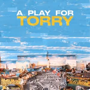 A PLAY FOR TORRY Will Premiere in Aberdeen