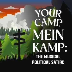 YOUR CAMP, MEIN KAMP Musical Satire Comes to Orlando Fringe
