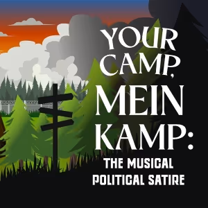 YOUR CAMP, MEIN KAMP Musical Satire Comes to Orlando Fringe
