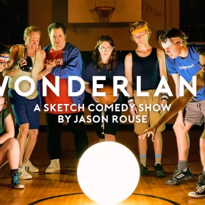 WONDERLAND A Sketch Comedy Show By Jason Rouse