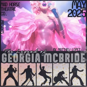 THE LEGEND OF GEORGIA MCBRIDE Comes to Mad Horse Theatre