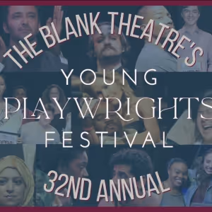 Blank Theatre Opens Submissions For 32nd Annual Young Playwrights Festival