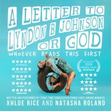 Xhloe & Natasha To Present A LETTER TO LYNDON B. JOHNSON OR GOD At SoHo Playhouse