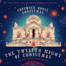 THE TWELFTH NIGHT OF CHRISTMAS Comes to Chiswick House