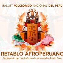 RETABLO AFROPERUANO: CENTENARIO DEL NACIMIENTO DE NICOMEDES SANTA CRUZ Comes to Gran Teatro Nacional