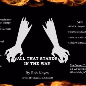 Rob Noyes' ALL THAT STANDS IN THE WAY Comes to the Secret Theatre's Queens Short…
