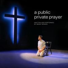 A PUBLIC PRIVATE PRAYER Comes to Ursinus Fringe Festival
