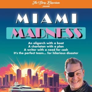 MIAMI MADNESS Comes to NYC Fringe in April
