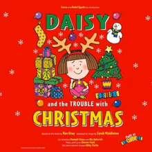Cast Set For DAISY AND THE TROUBLE WITH CHRISTMAS at Curve