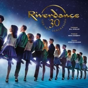 RIVERDANCE 30 – THE NEW GENERATION Announced At Queen Elizabeth Theatre Interview