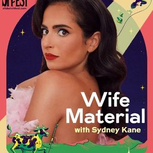 Sydney Kane Will Bring WIFE MATERIAL to Sketch Fest