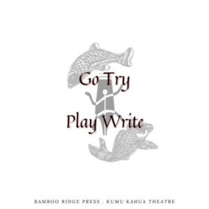 James Kelsey Nelson Wins Kumu Kahua Go Try PlayWrite Contest