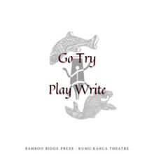 James Kelsey Nelson Wins Kumu Kahua Go Try PlayWrite Contest