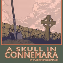 A SKULL IN CONNEMARA to Return to Liverpool Everyman, Directed by Chris Sonnex