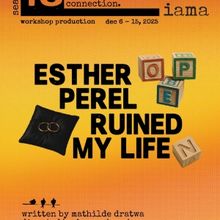 ESTHER PEREL RUINED MY LIFE Workshop Comes to IAMA Theatre Company