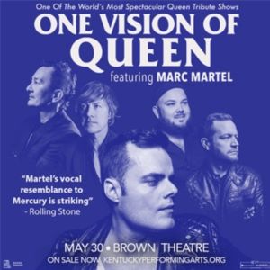 Kentucky Performing Arts To Welcome ONE VISION OF QUEEN Featuring Marc Martel