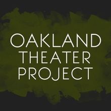 Oakland Theater Project Reveals 2026 Season and New Co-Artistic Director