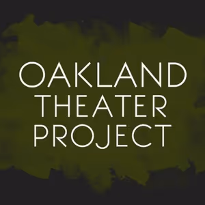 Oakland Theater Project Reveals 2026 Season and New Co-Artistic Director