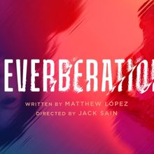Matthew Lopez's REVERBERATION Comes to Bristol Old Vic This Autumn