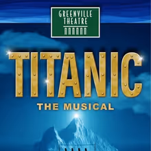 TITANIC: THE MUSICAL Will Come to Greenville Theatre in September
