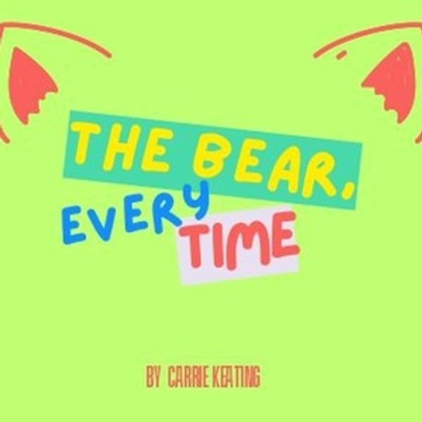 THE BEAR, EVERY TIME to Open at Soho Playhouse Photo