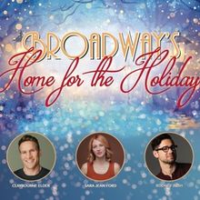 BROADWAY'S HOME FOR THE HOLIDAYS to Run for 4 Performances in the Cape Cinema