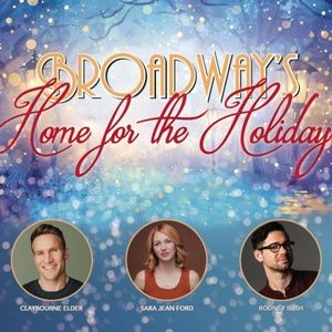 BROADWAY'S HOME FOR THE HOLIDAYS to Run for 4 Performances in the Cape Cinema