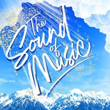 New Production of THE SOUND OF MUSIC Comes to Curve This Holiday Season
