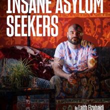 INSANE ASYLUM SEEKERS Comes to the Bush Theatre in May