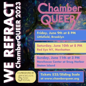 Five Boroughs Music Festival Co-Presents CHAMBERQUEER 2023: WE REFRACT, June 9- 11