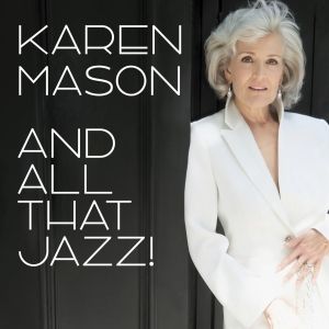 Exclusive: Karen Mason Mashes Up Kander and Ebb Classics On KAREN MASON AND ALL THAT