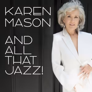 Exclusive: Karen Mason Mashes Up Kander and Ebb Classics On KAREN MASON AND ALL THAT…