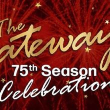 The Gateway Hosts 75th Season Celebration in August