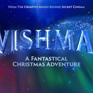 WISHMAS - A FANTASTICAL CHRISTMAS ADVENTURE Comes to Wembley Park in November