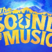 THE SOUND OF MUSIC to Return to Baltimore's Hippodrome This January
