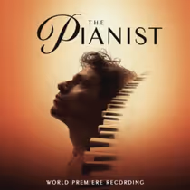 THE PIANIST World Premiere Recording Released For Streaming; To Make Debut At  London’s Park Theatre