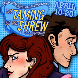 THE TAMING OF THE SHREW Comes to Classical Theatre Company in April