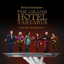 Opera UCLA Will Present the World Premiere of Richard Danielpour's THE GRAND HOTEL TA