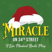 MIRACLE ON 34TH STREET: A LIVE MUSICAL RADIO PLAY Will Come to Greenbrier Valley Thea