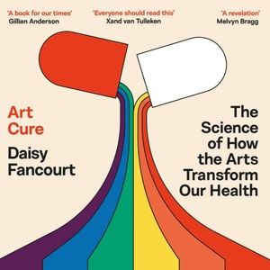'Art Cure: An Evening with Daisy Fancourt in Conversation with James Graham and…