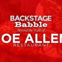 Backstage Babble: Beyond the Walls of Joe Allen Restaurant Comes to 54 Below