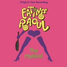 EATING RAOUL: THE MUSICAL Original Cast Recording is Available After Being Out Of Pri