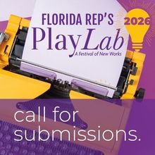 Florida Repertory Theatre Calls for Submissions for Spring 2026 PlayLab Festival of N