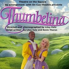 THE ADVENTURES OF THUMBELINA to Open at Theatre On the Square in Sandton