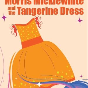 MORRIS MICKLEWHITE AND THE TANGERINE DRESS Begins at Maryland Ensemble Theatre in…