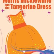 MORRIS MICKLEWHITE AND THE TANGERINE DRESS Begins at Maryland Ensemble Theatre in Se