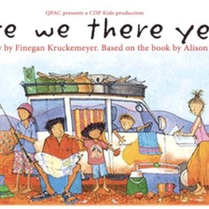 ARE WE THERE YET? Comes to QPAC