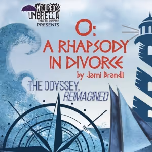 O: A RHAPSODY IN DIVORCE  Comes to Mildred's Umbrella This Week