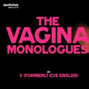 Cast Set For THE VAGINA MONOLOGUES at Deafinitely Theatre