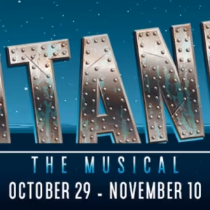 TITANIC Comes to North Shore Music Theatre
